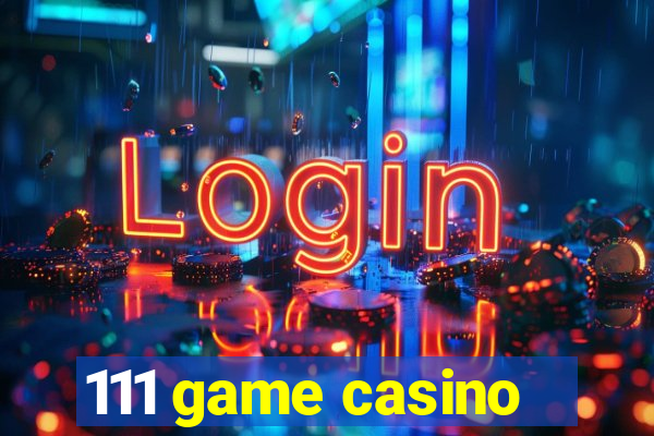 111 game casino